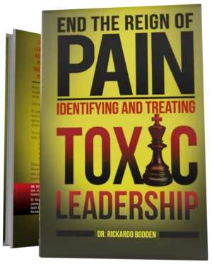 End The Reign of Pain: Identifying and Treating Toxic Leadership