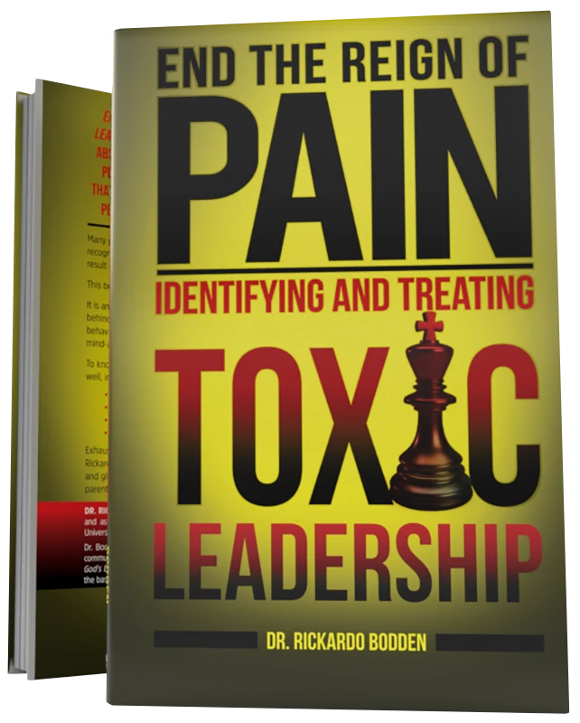 End The Reign of Pain: Identifying and Treating Toxic Leadership